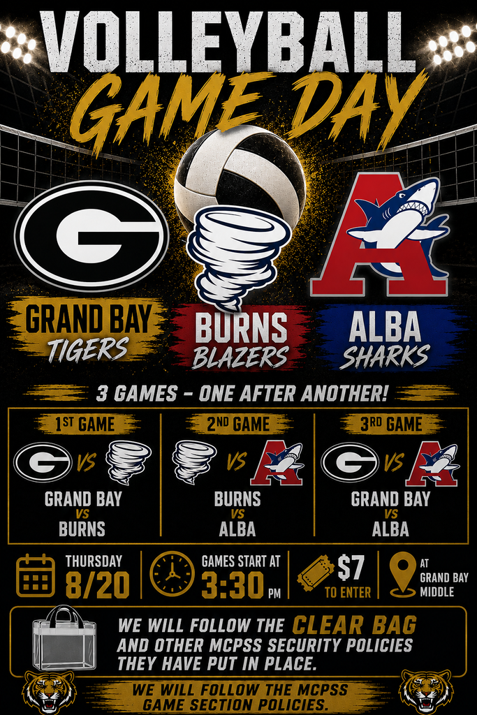 🏐🔥 VOLLEYBALL GAME DAY! 🔥🏐  Come out Thursday, August 20 and support the Grand Bay Tigers at home!  📍 Grand Bay Middle School ⏰ Games start at 3:30 PM 🎟️ $7 Admission  We have 3 games back-to-back!  1️⃣ Grand Bay vs. Burns 2️⃣ Burns vs. Alba 3️⃣ Grand Bay vs. Alba  🚨 IMPORTANT GAME DAY INFORMATION: MCPSS game-day and security policies will be enforced. This includes the clear bag policy and other security procedures.  ➡️ Clear bags only ➡️ All bags are subject to search ➡️ No outside food or drinks ➡️ No weapons or dangerous instruments ➡️ No tobacco products, vapes, or e-cigarettes ➡️ No re-entry ➡️ Spectators must remain on their designated side  Please plan ahead and allow extra time to get through security. We appreciate everyone's cooperation as we follow the MCPSS game-day policies to help keep everyone safe.  🐯 PACK THE GYM! LET'S GO TIGERS! 🏐🔥
