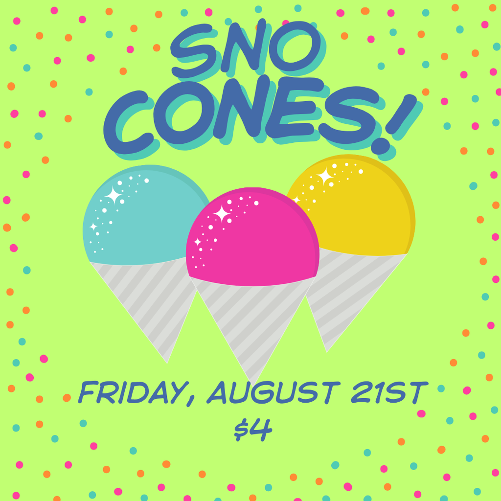 Poster with green background and colorful dots. Three ice cream cones are stacked. "SNO CONES!" in blue text. Below, "FRIDAY, AUGUST 21ST" in white text. Price "$4" at bottom.