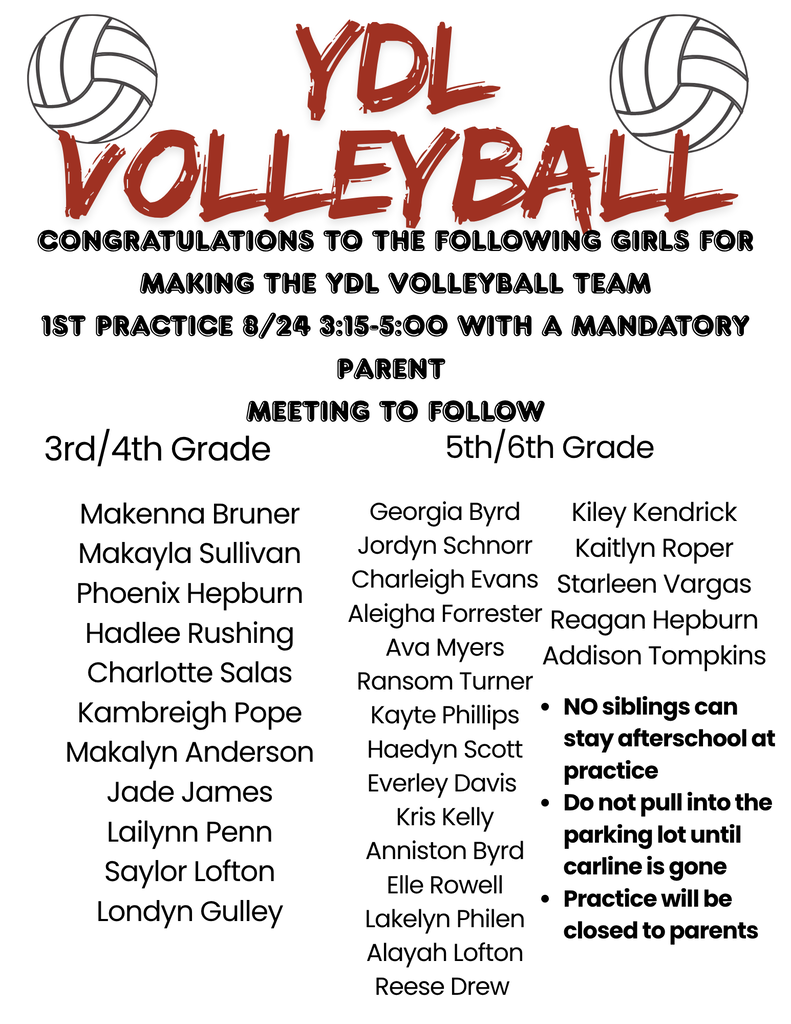 Congratulations on the following girls for making the YDL volleyball team. Please read the entire flyer for information about the first practice and mandatory parent meeting.