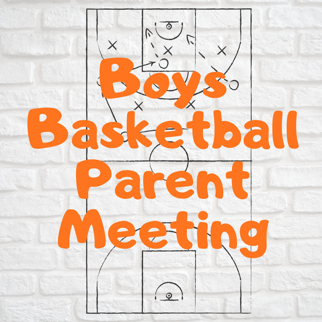Announcement of boys basketball parent meeting- all information is listed in text