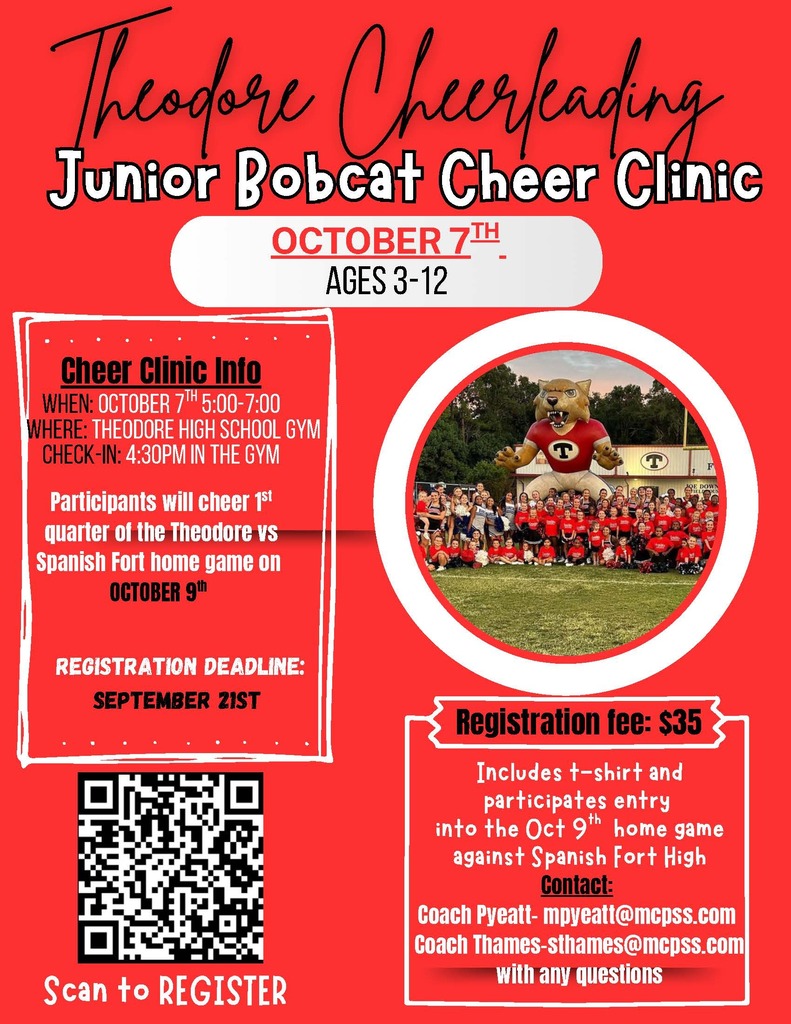 A flyer for the Junior Bobcat cheerleading camp. It is for ages 3-12 on October 7th from 5-7 at the Theodore High School gym. Check in is at 4:30. Participants will cheer at the first quarter of the Theodore game on October 9th. The registration deadline is September 21st with a QR code to register. The registration fee is $35 and includes a t-shirt and entry to the game. You can contact Coach Pyeatt (mpyeatt@mcpss.com) and Coach Thames (sthames@mcpss.com) with questions.  