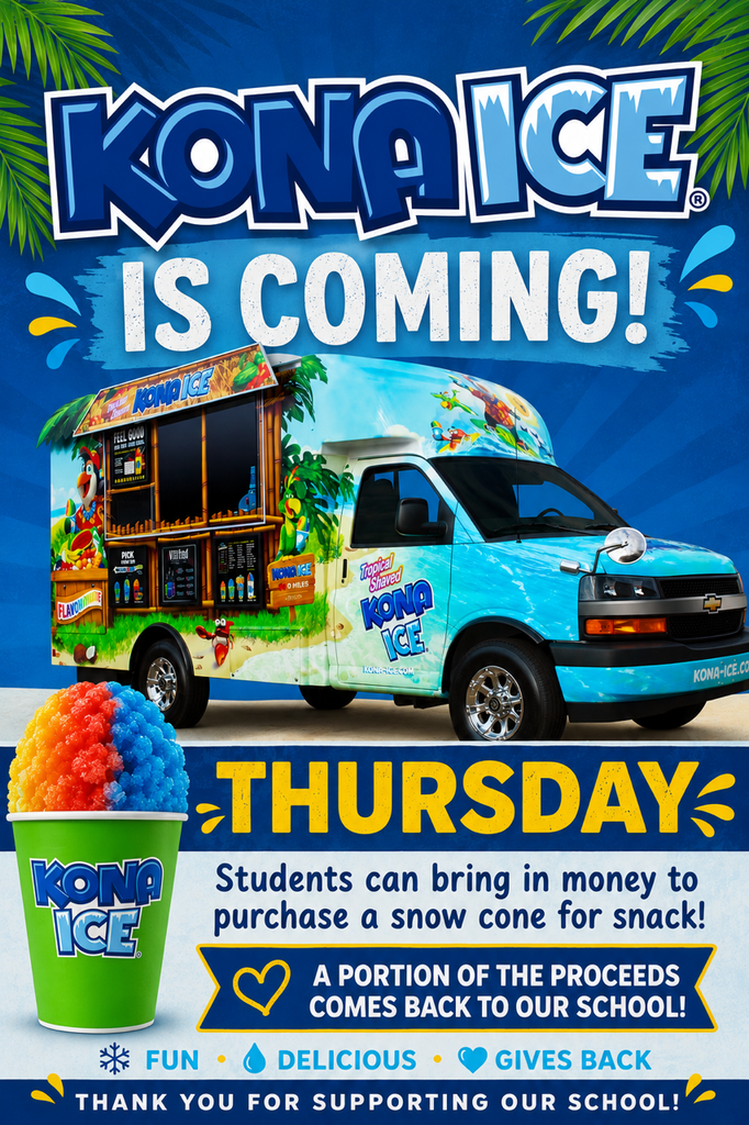 Blue Kona Ice truck with colorful artwork on Thursday. A colorful snow cone in a cup. Text: Kona Ice is coming! Students can bring money to buy a snow cone.
