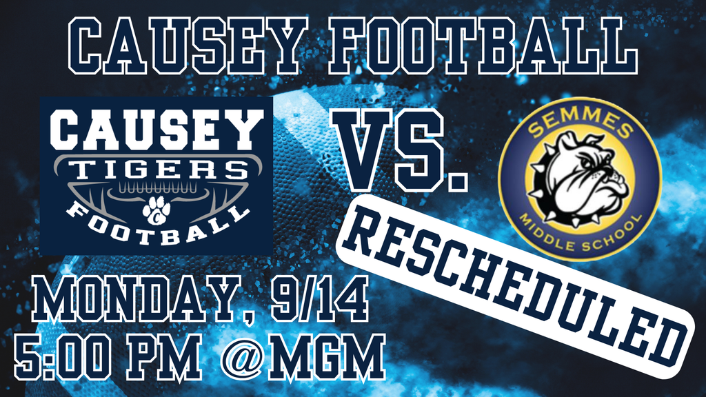 A blue background displays a football game poster for Causey vs. Semmes Middle School, with date and time for the rescheduled game.