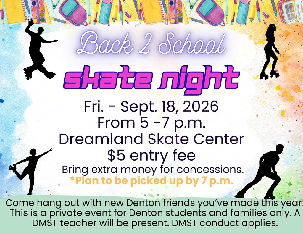 Denton's Back to School Skate Night at Dreamland Skate Center on Friday, September 18 the from 5pm to 7pm.