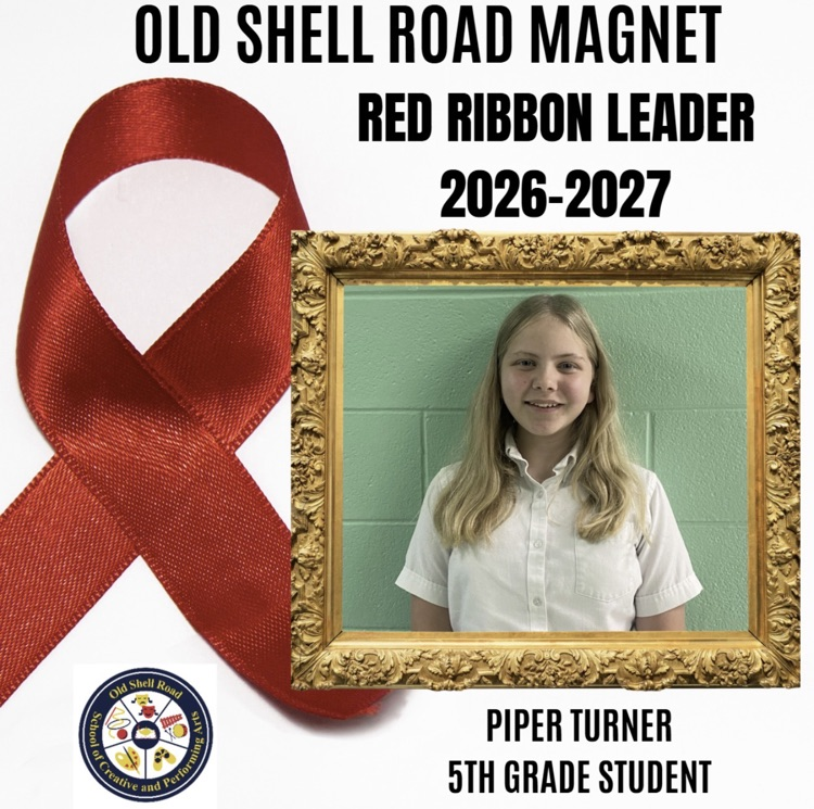 Graphic announcing Piper Turner, a fifth-grade student, as Old Shell Road Magnet’s 2026–2027 Red Ribbon Leader. Piper is pictured wearing a white shirt inside a gold frame beside a large red ribbon.