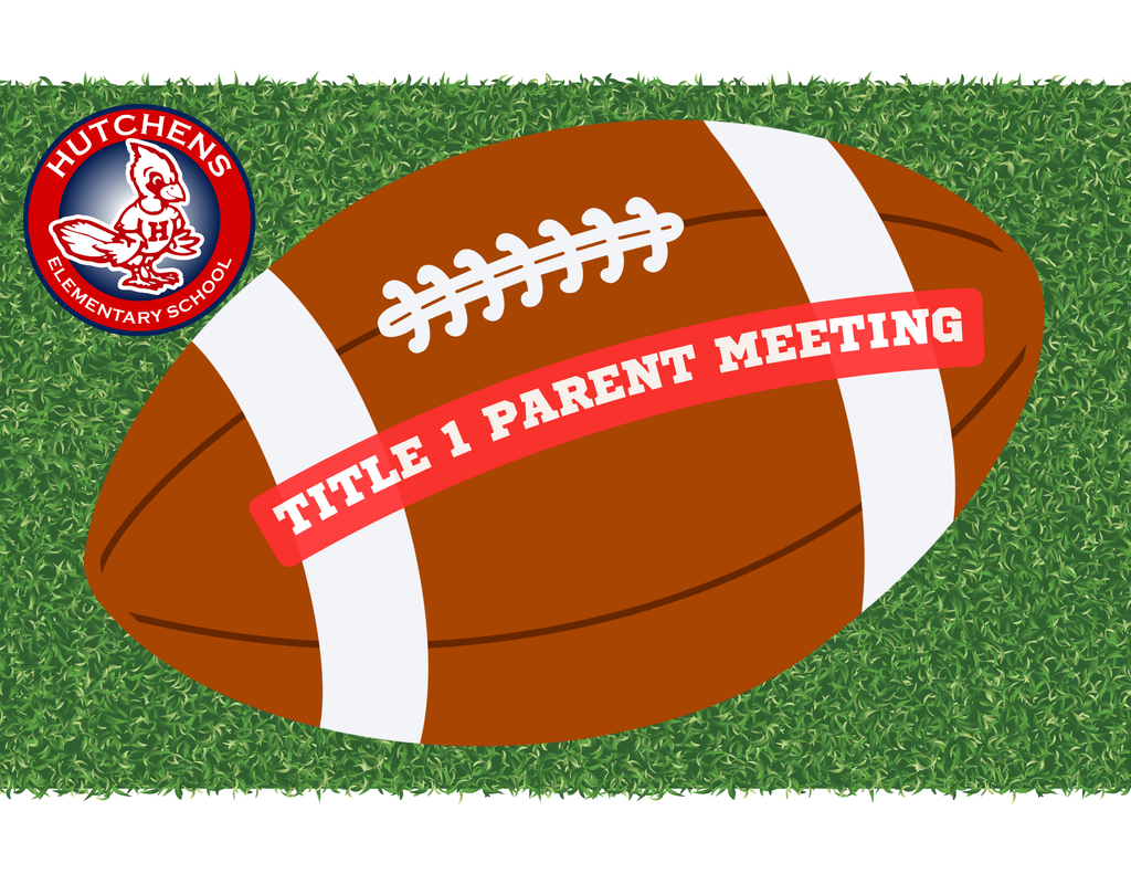 Football on green grass with the title: Title I Parent Meeting.  The Hutchens Elementary logo is in the top left corner. 