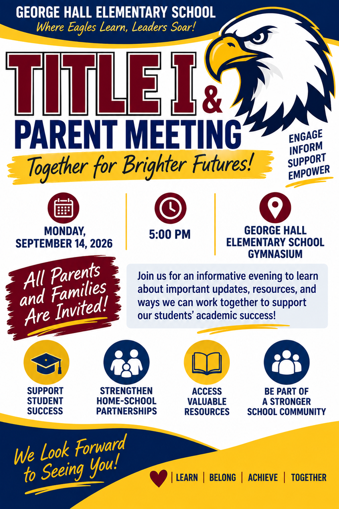 A flyer for a Title I Parent Meeting at George Hall Elementary School on September 14, 2026, at 5:00 PM. The flyer includes an eagle image.
