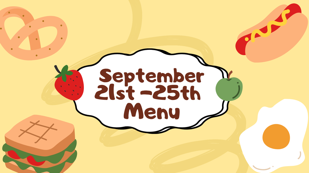 September 21st-25th with clip art of an egg, apple, strawberry, sandwich, pretzel, hot dog with a yellow background 