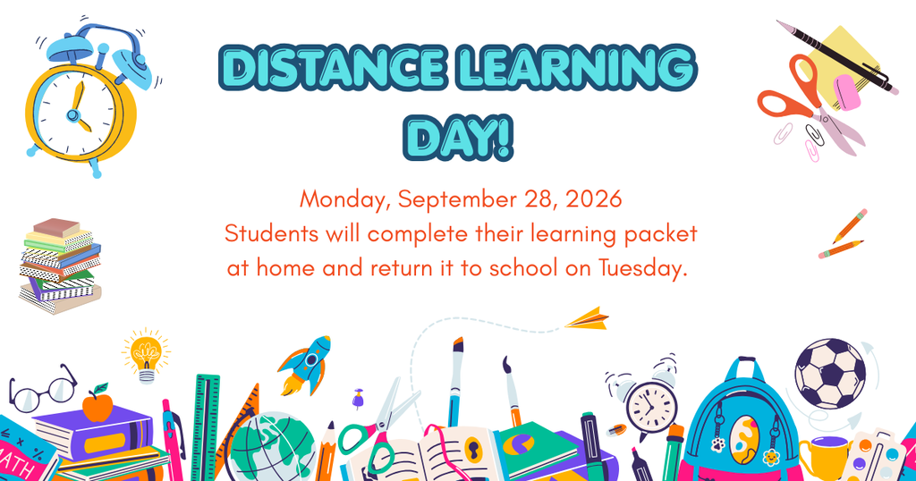 A white background with text and illustrations. "Distance Learning Day!" is written in bold. Decorative School Supplies images used. Text: Monday, September 28, 2026 Students will complete their learning packet at home and return it to school on Tuesday.