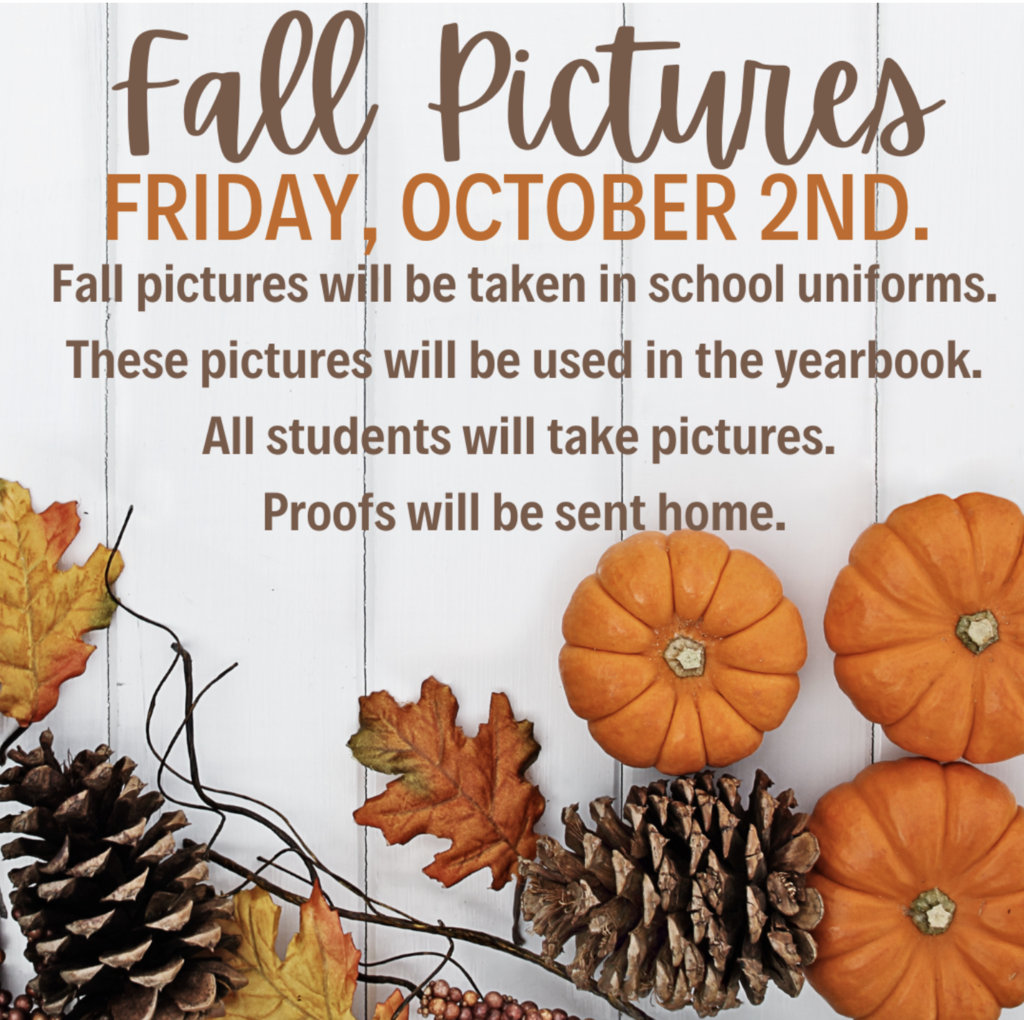 Notice about fall school pictures, date set for October 2. Pictures will be in school uniforms and used in yearbook.