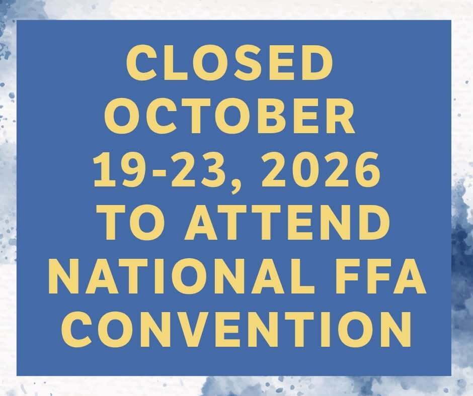 Blue background with white watercolor effects. Yellow text reads "Closed October 19-23, 2026 to attend National FFA Convention".