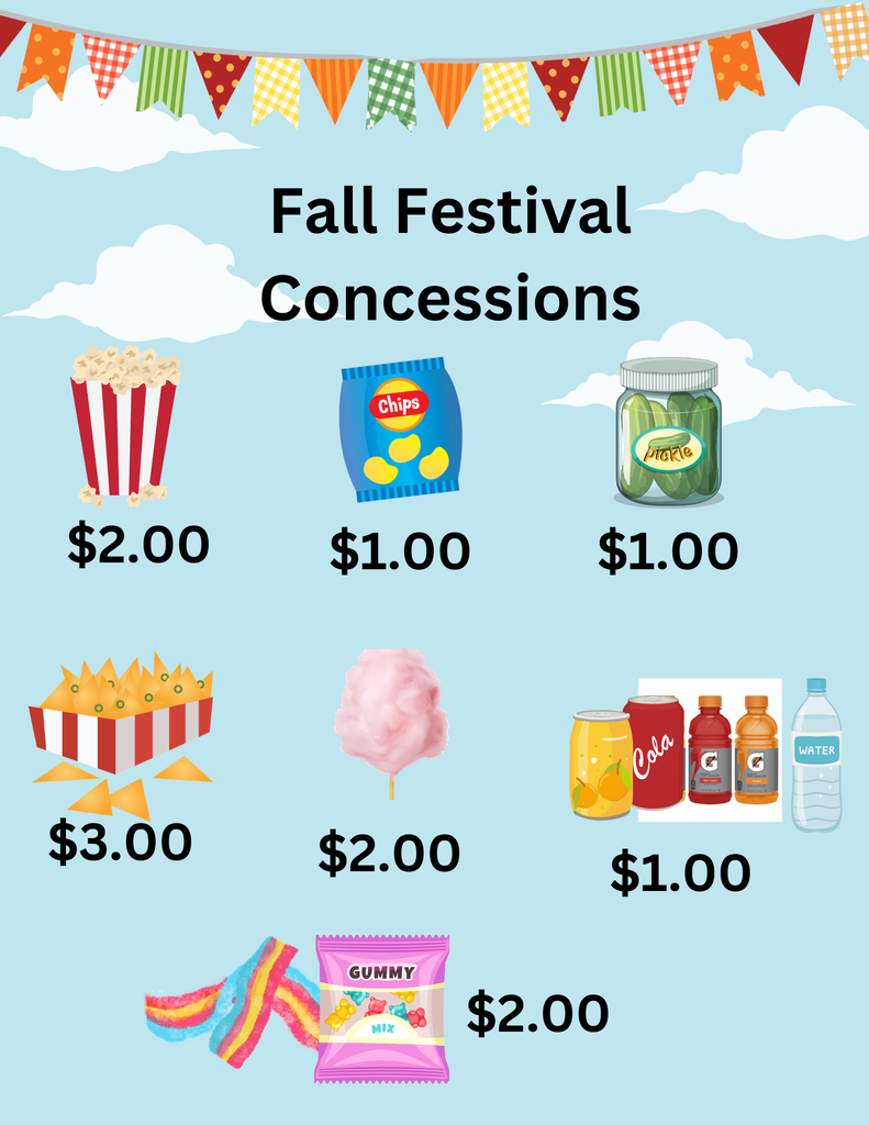 Fall festival concessions will include nachos for $3.00, popcorn, cotton candy and candy for $2.00, and chips, pickles and drinks for $1.00.