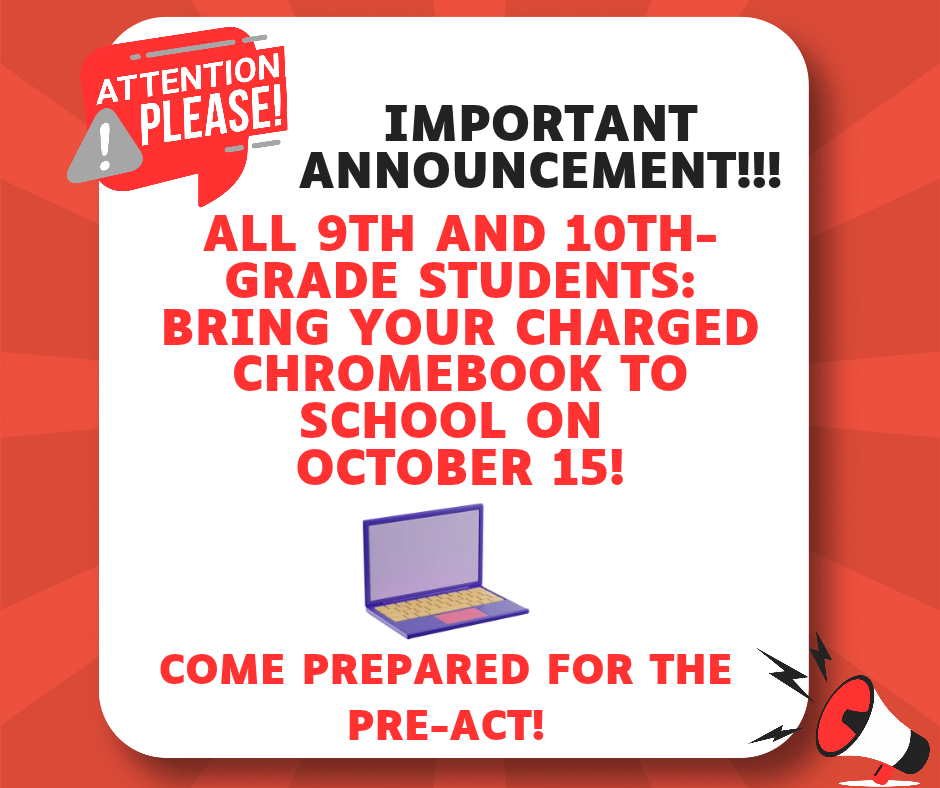 All 9th and 10th graders - bring a charged Chromebook to school on October 15!