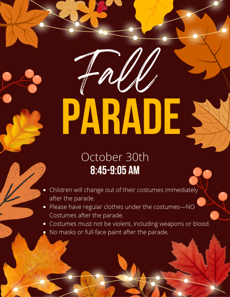 Fall Harvert Parade October 30th 8:45-9:05 am