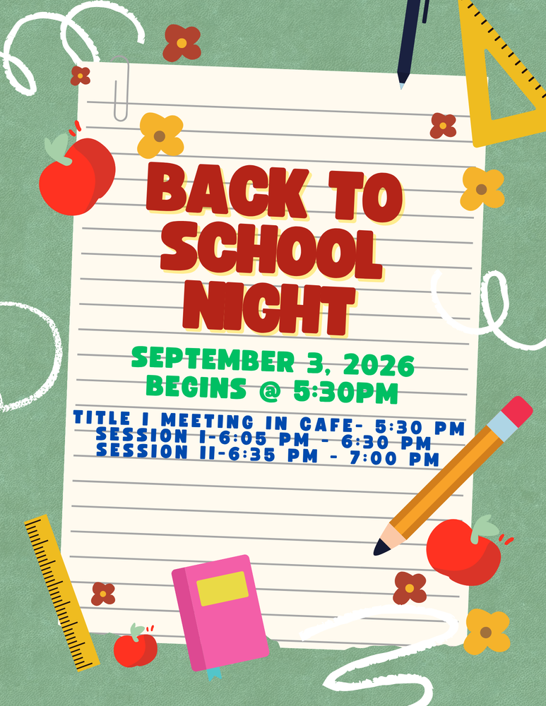 Back to School Night September 3, 2026 5:30-7:00 pm