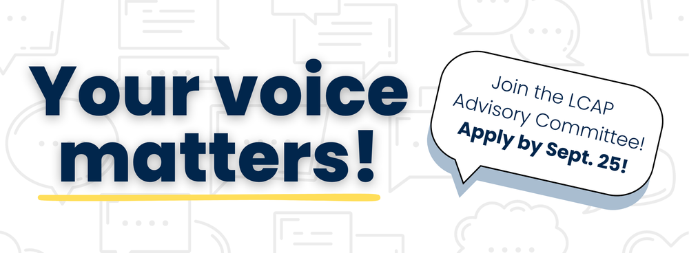 Your Voice Matters: Join the LCAP Advisory Committee! Apply by September 25!