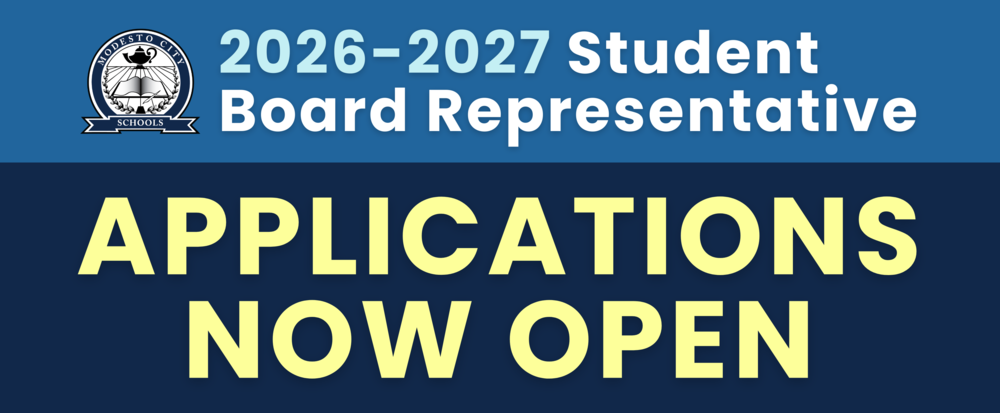 Blue graphic with yellow and white writing displaying Modesto City Schools logo and "2026-2027 Student Board Representative Applications Now Open"