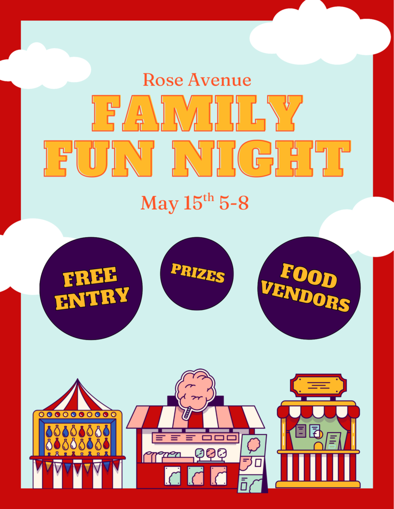 Save the date! Rose Ave. Family Fun Night May 15th 5-8 pm.  Free Entry , prizes and food vendors