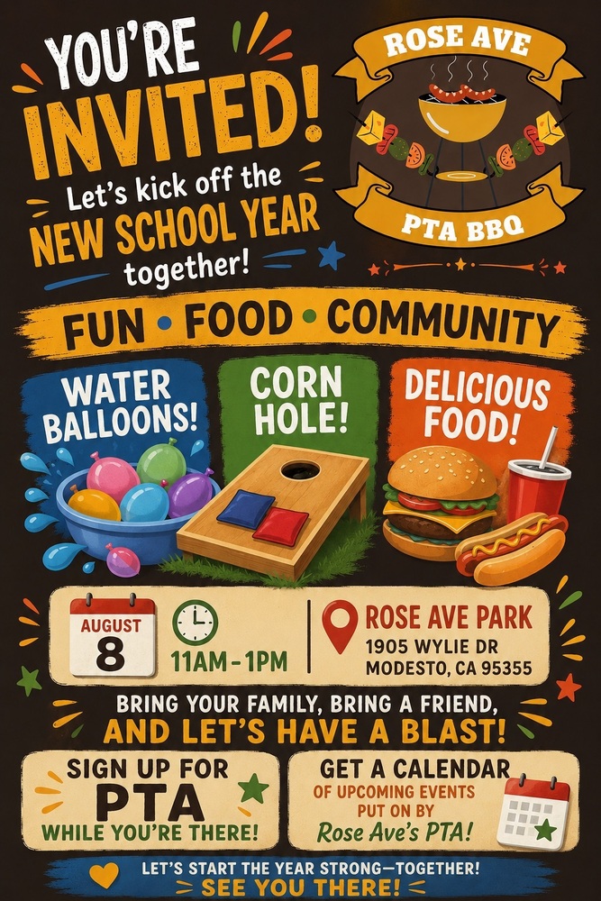 You're invited! Rose Ave PTA BBQ Let's kick off the new school year together. FUn, food, community, water ballons, corn hole, delicious food! Where: Rose Ave Park 1905 Wylie Dr. When: August 8th Time: 11 am - 1 pm Sign up for PTA get a calendar of upcoming events.