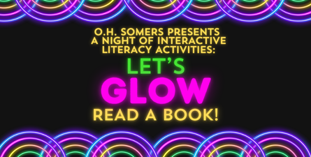 TextL OH Somers Presents a night of interactive literacy activities: Let's Glow Read a Book!