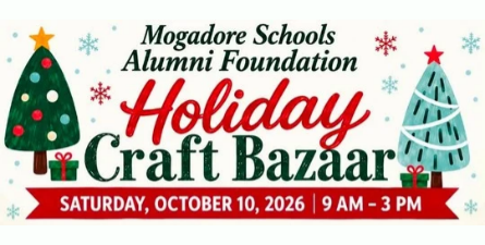 Mogadore Schools Alumni Foundation Holiday Craft Bazzazr Saturday, October 10, 2026 9am-3pm