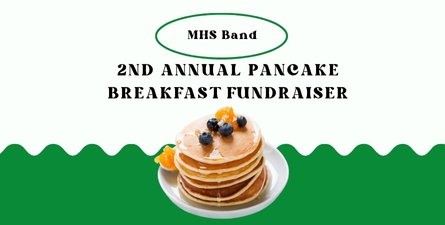 MHS Band 2nd ANnual Pancake Breakfast Fundraiser