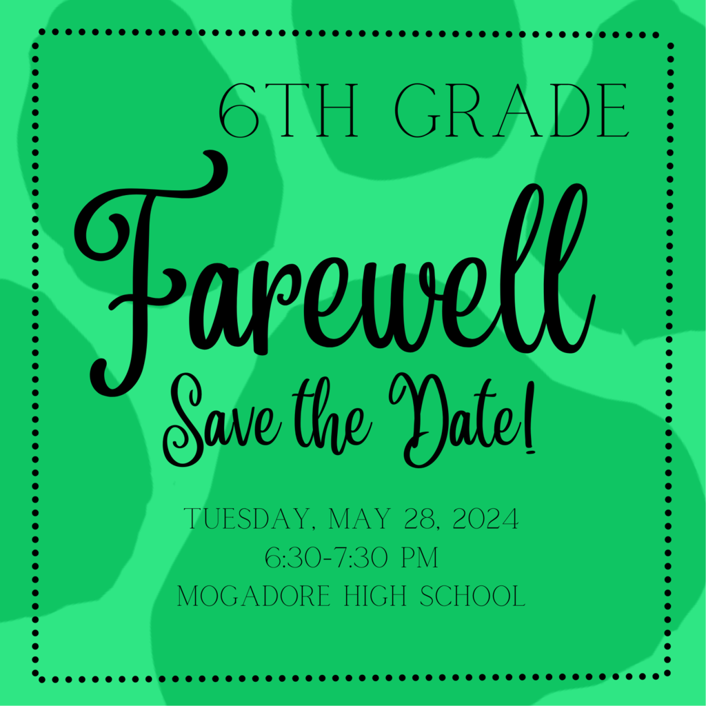 Green paw print background. Black text: 6th Grade Farewell. Save the Date! Tuesday, May 28, 2024. 6:30-7:30pm Mogadore High School
