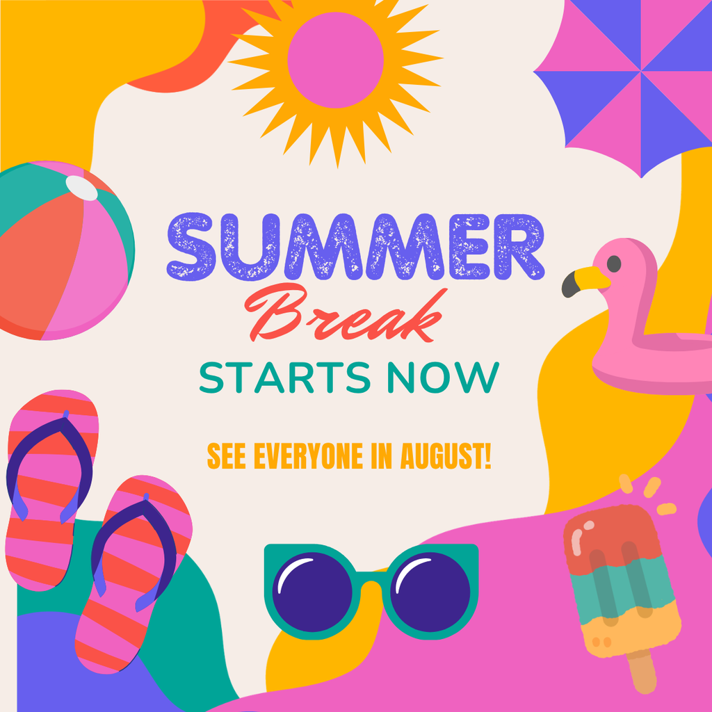 summer break starts now