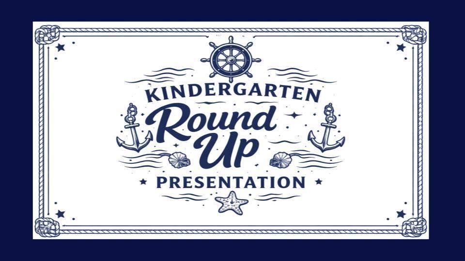 Kindergarten Round Up Presentation