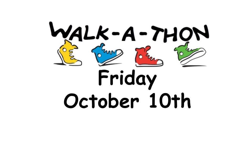 Walk-A-Thon is Friday October 10th