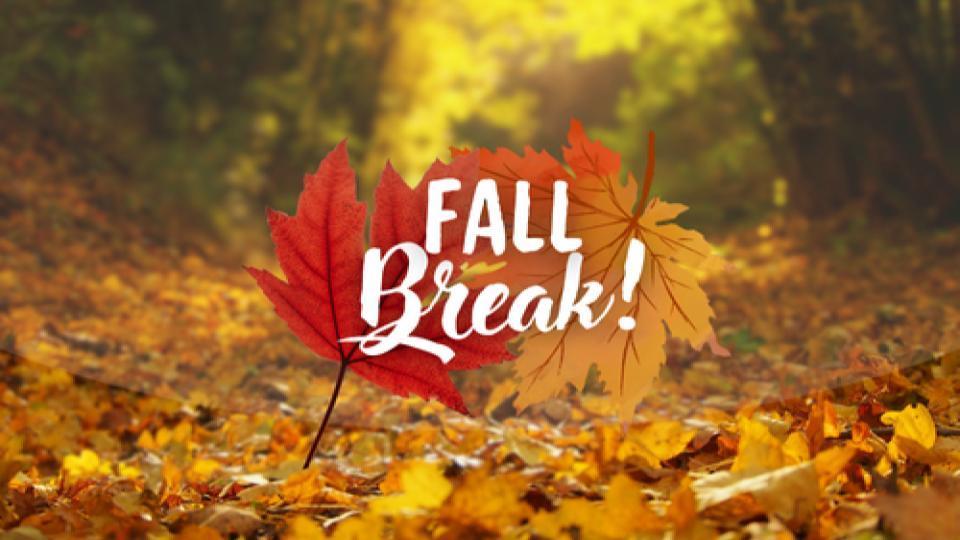 Fall Break October 13-17