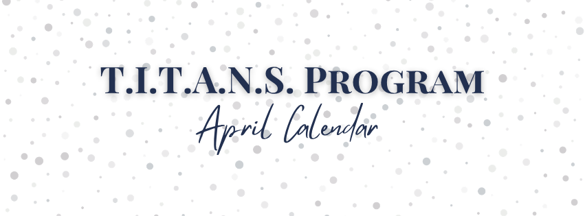 TITANS Program April