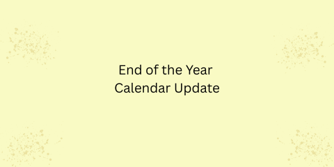 End of the Year Calendar Update