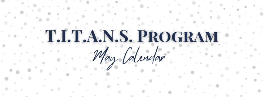 TITANS Program May Calendar
