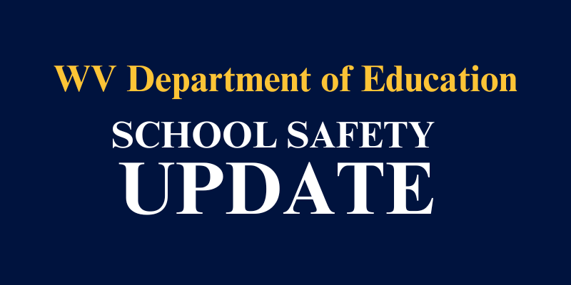 West Virginia Department of Education School Safety Update