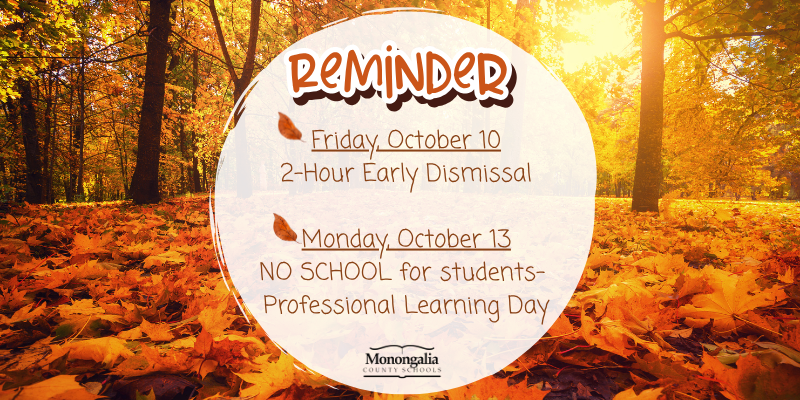 A reminder for our 2hour early dismissal and no school.  It is a picture of fall leaves with the information in the middle.