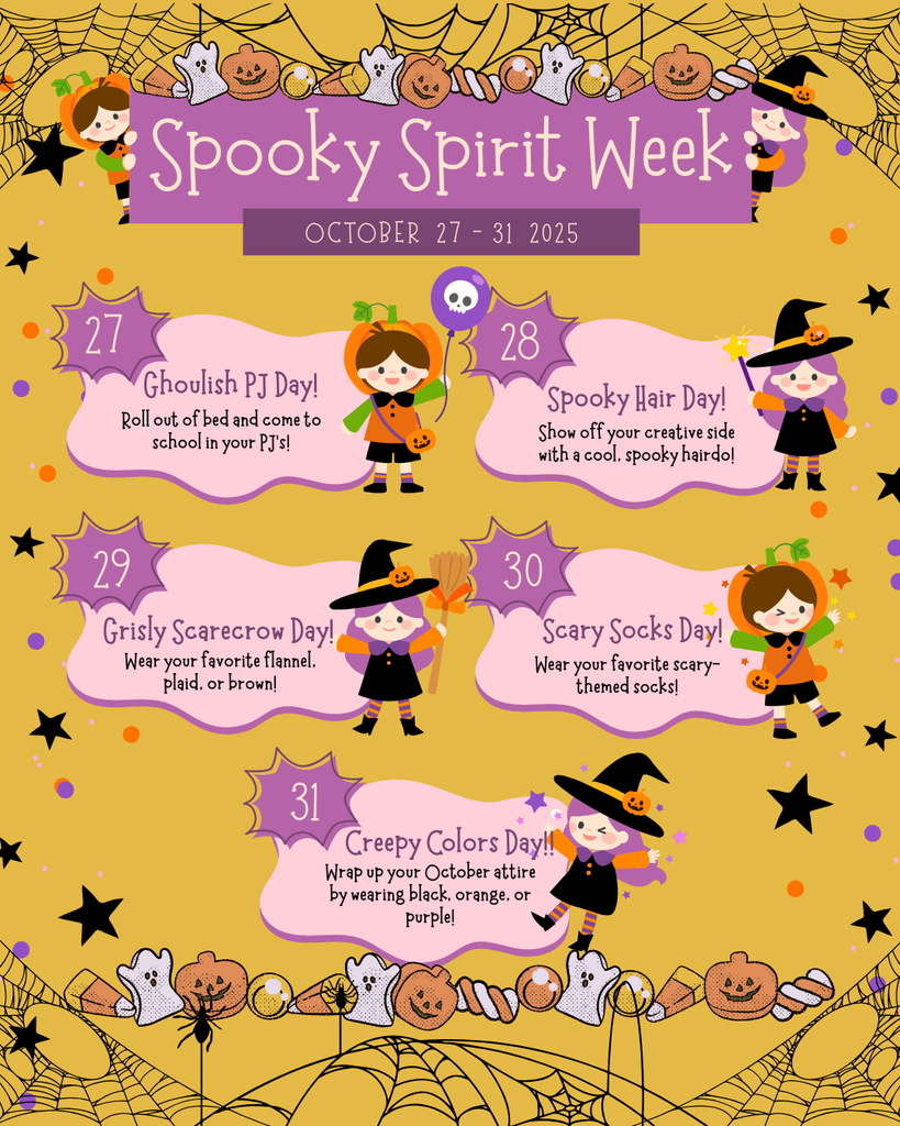 Flyer describes the daily prompts for a Spooky Spirit Week: Pajamas Monday, Spooky Hair Tuesday,  Flannel Wednesday, Scary Socks Thursday, and Black, Orange, or Purple Clothes Friday