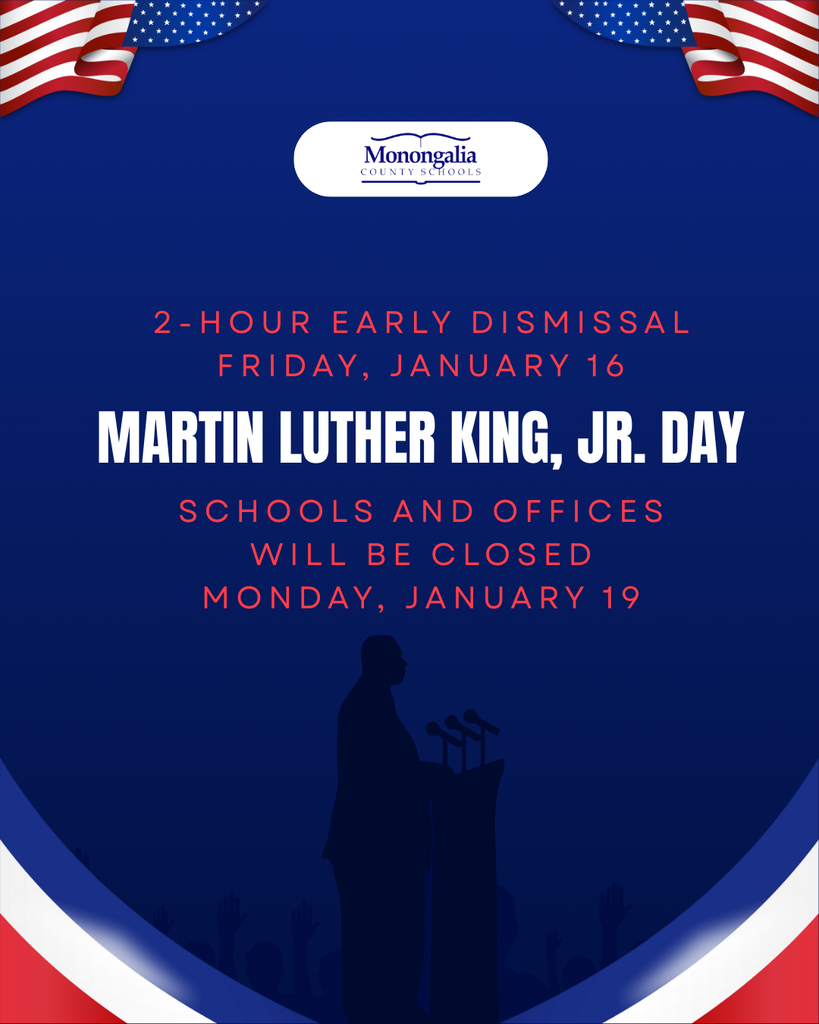 2-hour early dismissal Friday, January 16 and MLK Day schools and offices will be closed Monday, January 19