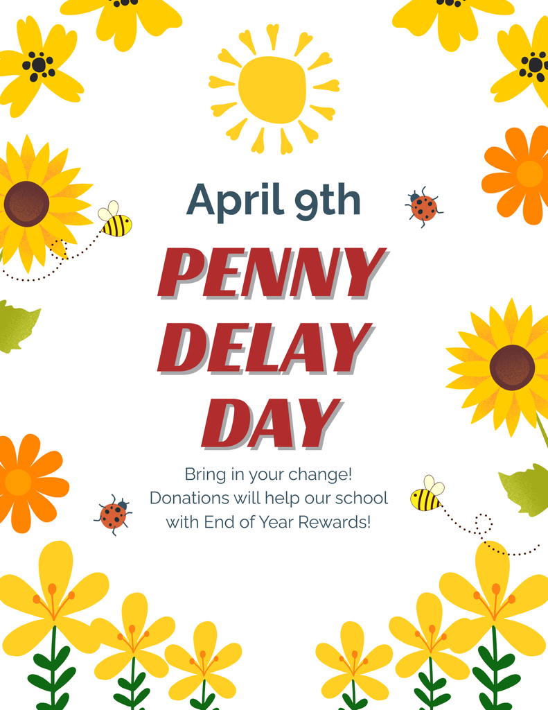 Flyer telling April 9th is a Penny Delay Day has a flower border