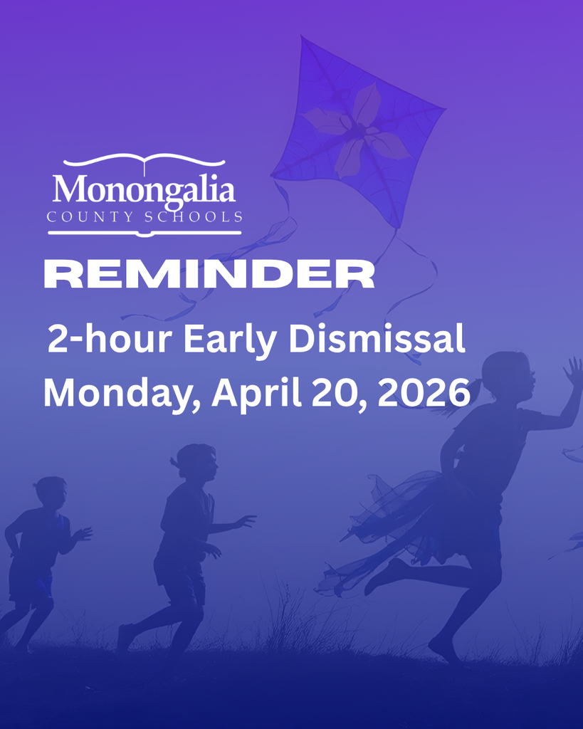 Children running with kites with a purple background.  Text:  Reminder, All Monongalia County Schools have a 2-hour early dismissal on Monday, April 20, 2026.