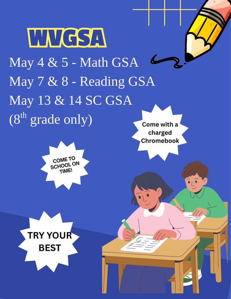Flyer with a blue background. There is a pencil clip art in the right hand corner and another piece of clip art in the bottom right corner with 2 students sitting at desks one holding a pencil and a piece of paper on a desk. Flyer  states WVGSA with dates and helpful hints are in white.