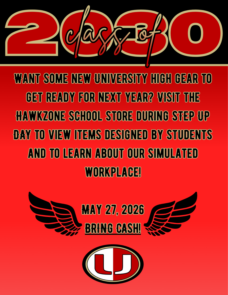 want some new university high gear to get ready for next year? visit the hawkzone school store during step up day to view items designed by students and to learn about our simulated workplace bring cash