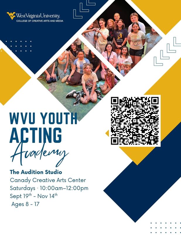 WVU Youth Acting Academy - The Audition Studio  - Canady Creative Arts Center - Saturdays - 10 am - 12 pm - September 19th - November 14th  - Ages 8 - 17