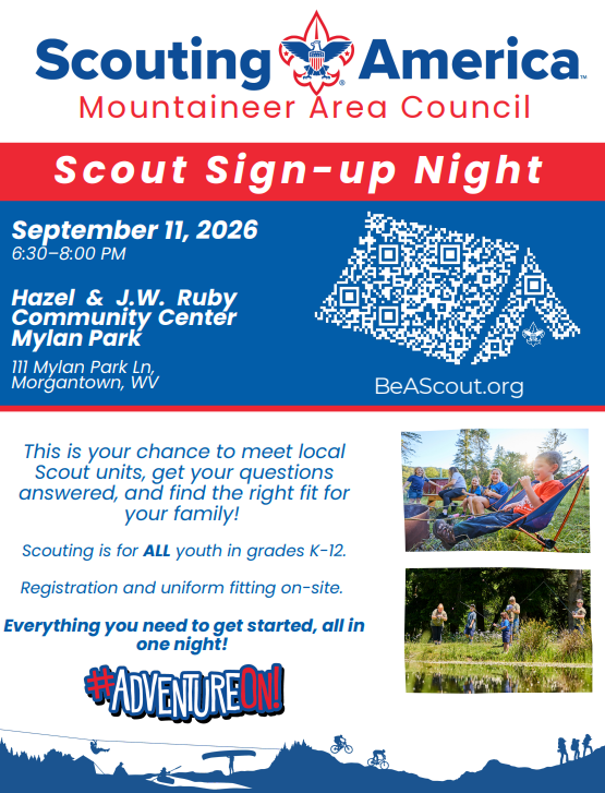 Scouting American Mountaineer Area Council Scout Sign-up Night - For youth grades K-12 -  September 11, 2026 6:30 - 8:00 PM at Hazel & JW Ruby Community Center 111 Mylan Park Lane, Morgantown WV visit BeAScout.org