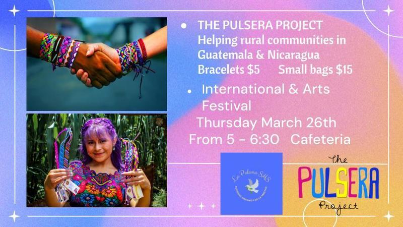 Slide of the Pulsera Project, with text that Bracelets are $5 and small bags are $15. Items are for sale during lunch at school and during the International & Arts Festival