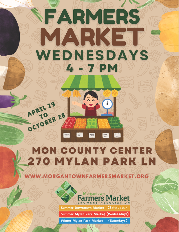 Morgantown Farmers Market Wednesdays from 4 - 7 PM at Mon County Center, 270 Mylan Park Lane visit www.morgantownfarmersmarket.org