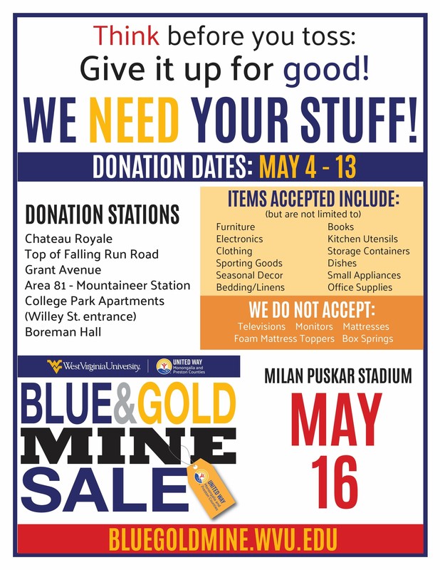 WVU & United Way Blue & Gold Mine Sale Saturday, May 16 - Donations will be collectedd from May 4 - 13.  Visit bluegoldmine.wvu.edu for more information.