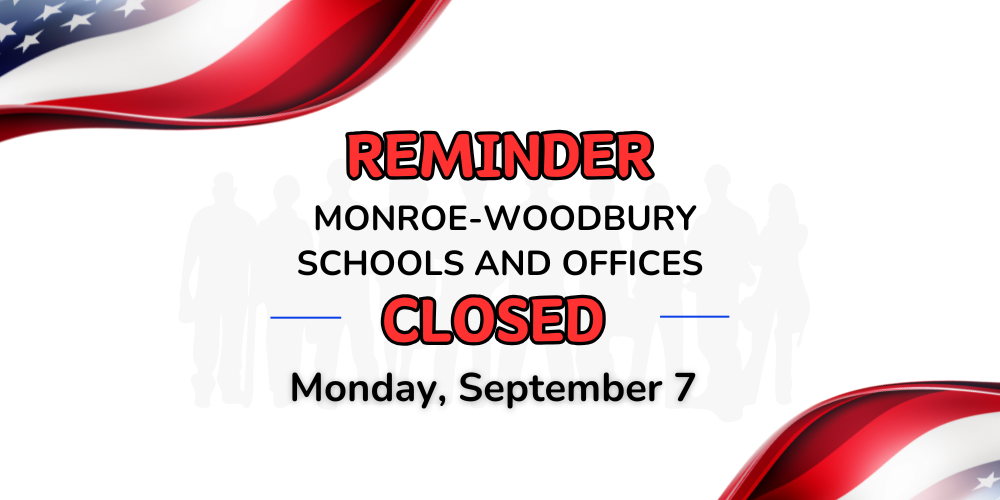reminder monroe-woodbury schools and offices closed Monday, September 7