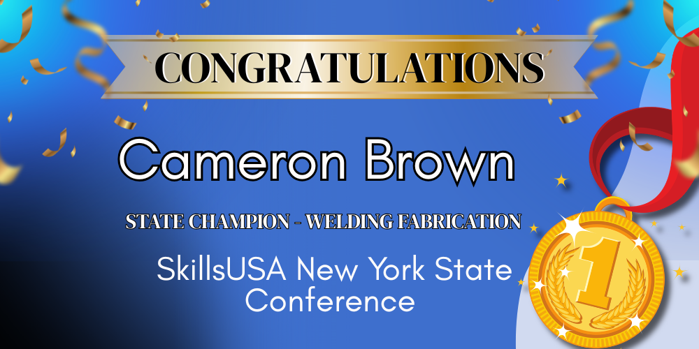 student Cameron Brown wins first place in Skills USA New York State Conference for welding fabrication