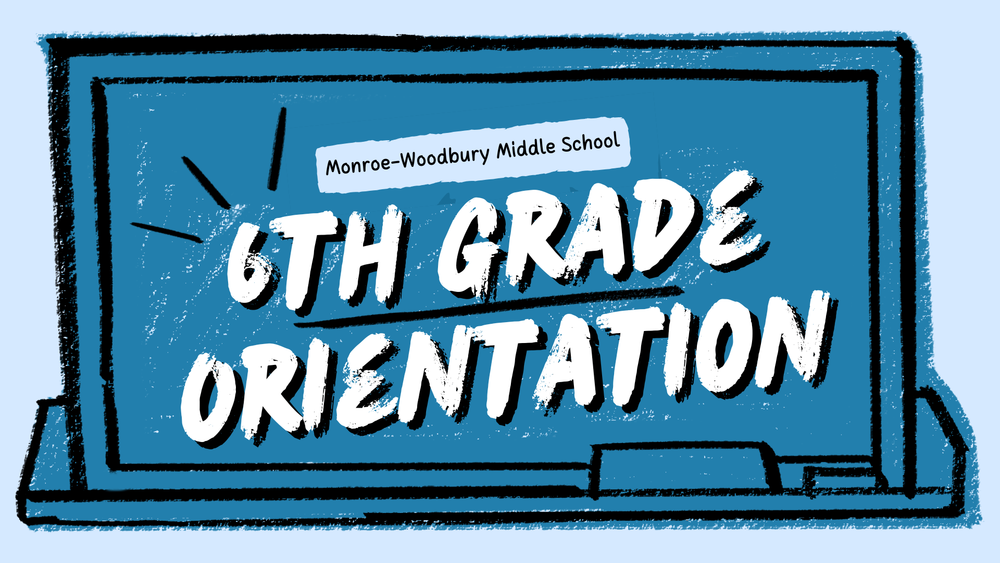 image with text: Monroe-Woodbury Middle School's 6th Grade Orientation